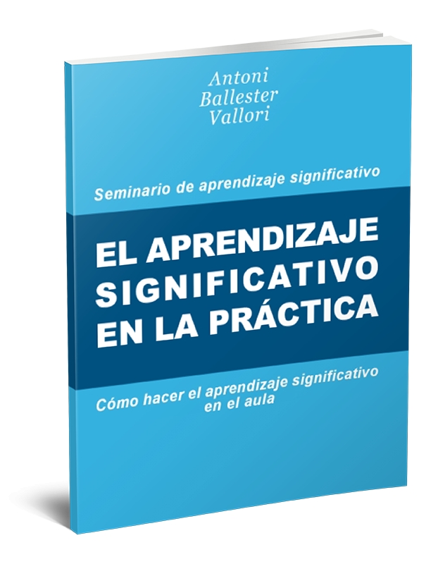 El aprendizaje significativo en la práctica: cómo hacer el aprendizaje significativo en el aula