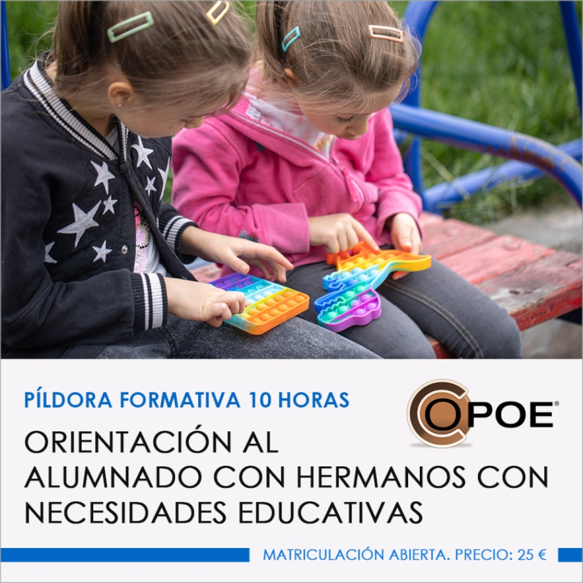 Píldora formativa COPOE &quot;Orientación al alumnado con hermanos con necesidades educativas&quot;