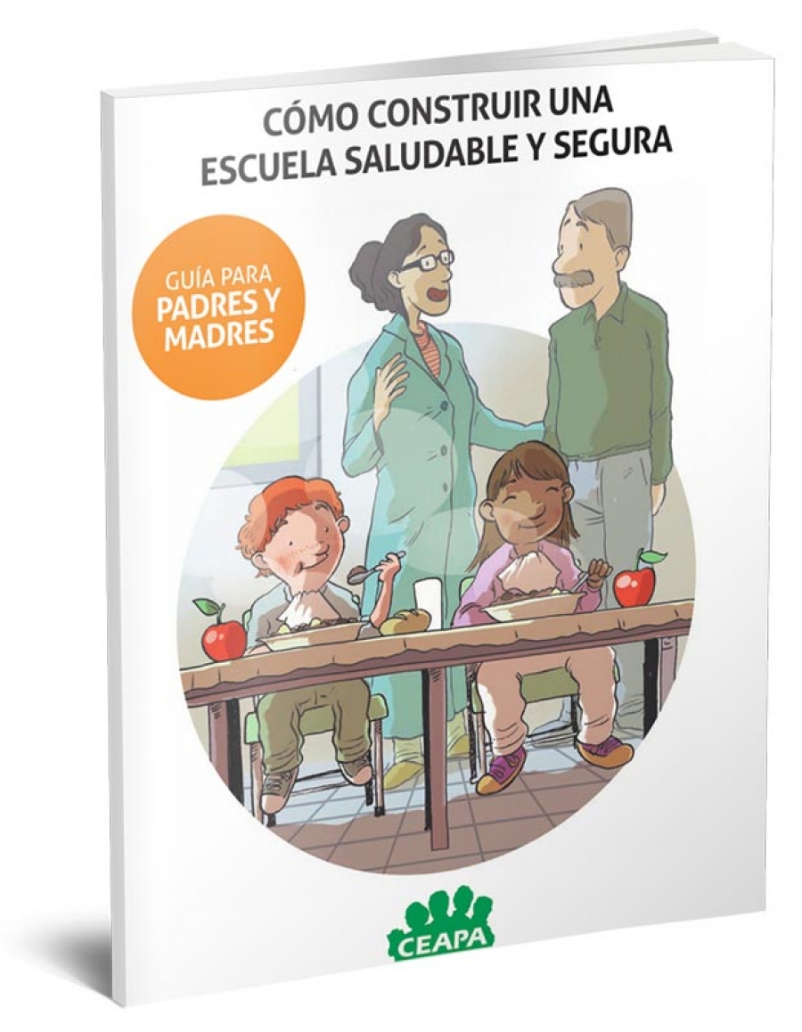 Cómo construir una escuela saludable y segura. Guía para padres y madres